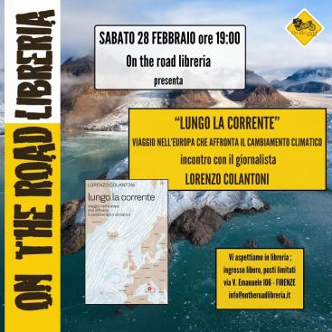 Lungo la corrente; viaggio nell\'Europa che affronta il cambiamento climatico - Incontro con il giornalista Lorenzo Colantoni